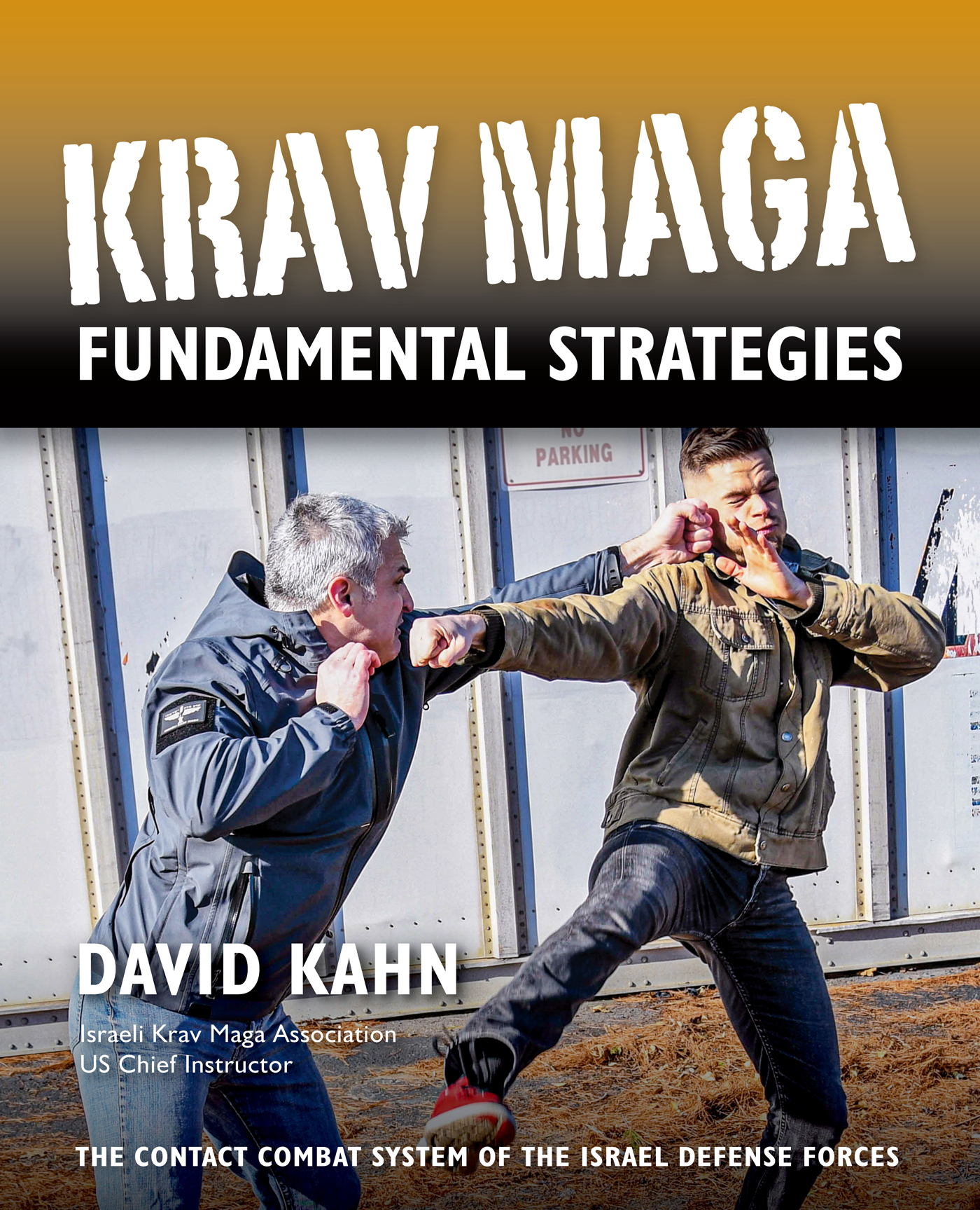 KRAV MAGA FUNDAMENTAL STRATEGIES BY DAVID KAHN YMAA Publication Center - photo 1