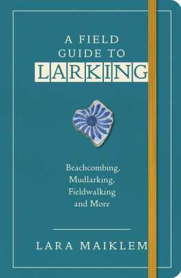 Lara Maiklem A Field Guide to Larking