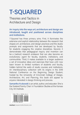 Samantha Krukowski T-Squared: Theories and Tactics in Architecture and Design