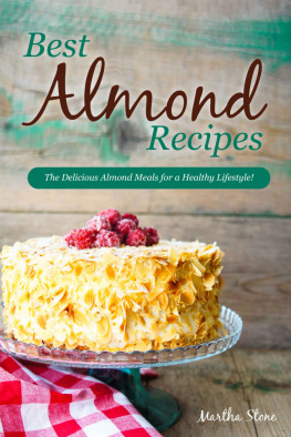 Stone - Best Almond Recipes: The Delicious Almond Meals for a Healthy Lifestyle!