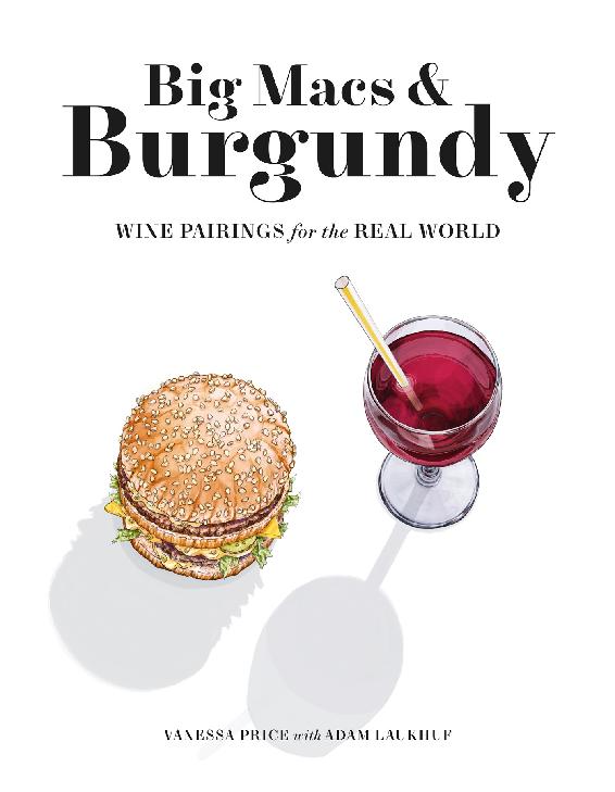 Big Macs Burgundy Wine Pairings for the Real World - photo 1