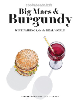 Vanessa Price Big Macs & Burgundy: Wine Pairings for the Real World