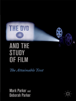Mark Parker The DVD and the Study of Film: The Attainable Text