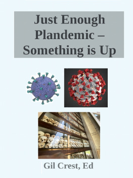 Gil Crest - Just Enough Plandemic – Something is Up, Unraveling the COVID Narrative