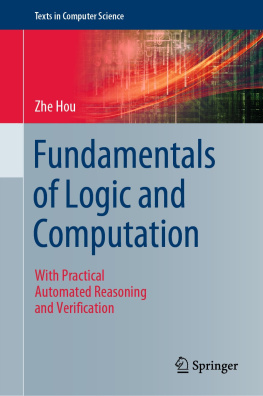Zhe Hou Fundamentals of Logic and Computation: With Practical Automated Reasoning and Verification