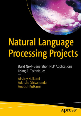 Akshay Kulkarni - Natural Language Processing Projects: Build Next-Generation NLP Applications Using AI Techniques