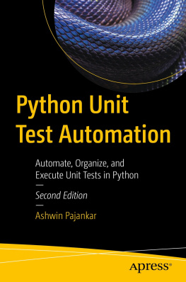 Ashwin Pajankar Python Unit Test Automation: Automate, Organize, and Execute Unit Tests in Python