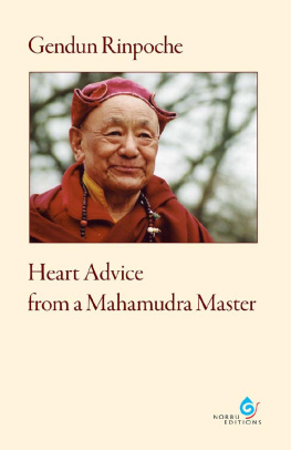 Gendun Rinpoche - Heart Advice from a Mahamudra Master