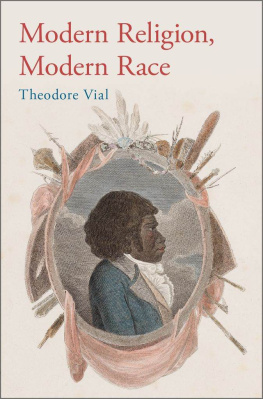 Theodore Vial - Modern Religion, Modern Race