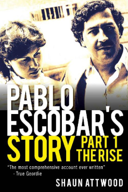 Shaun Attwood Pablo Escobars Story 1: The Rise