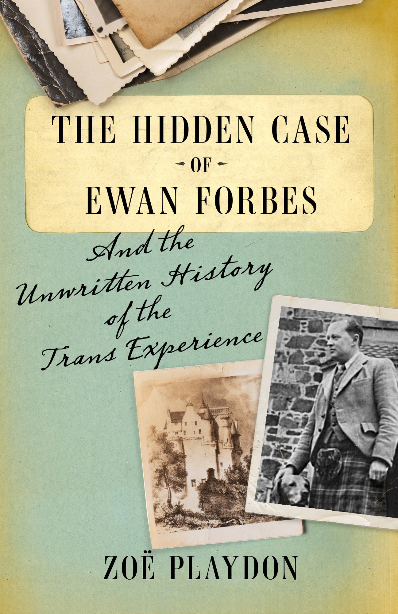 The Hidden Case of Ewan Forbes And the Unwritten History of the Trans - photo 1