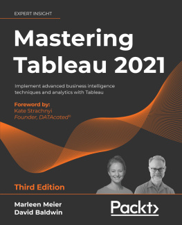 Marleen Meier - Mastering Tableau 2021: Implement advanced business intelligence techniques and analytics with Tableau, 3rd Edition