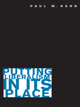 Paul W. Kahn - Putting Liberalism in Its Place