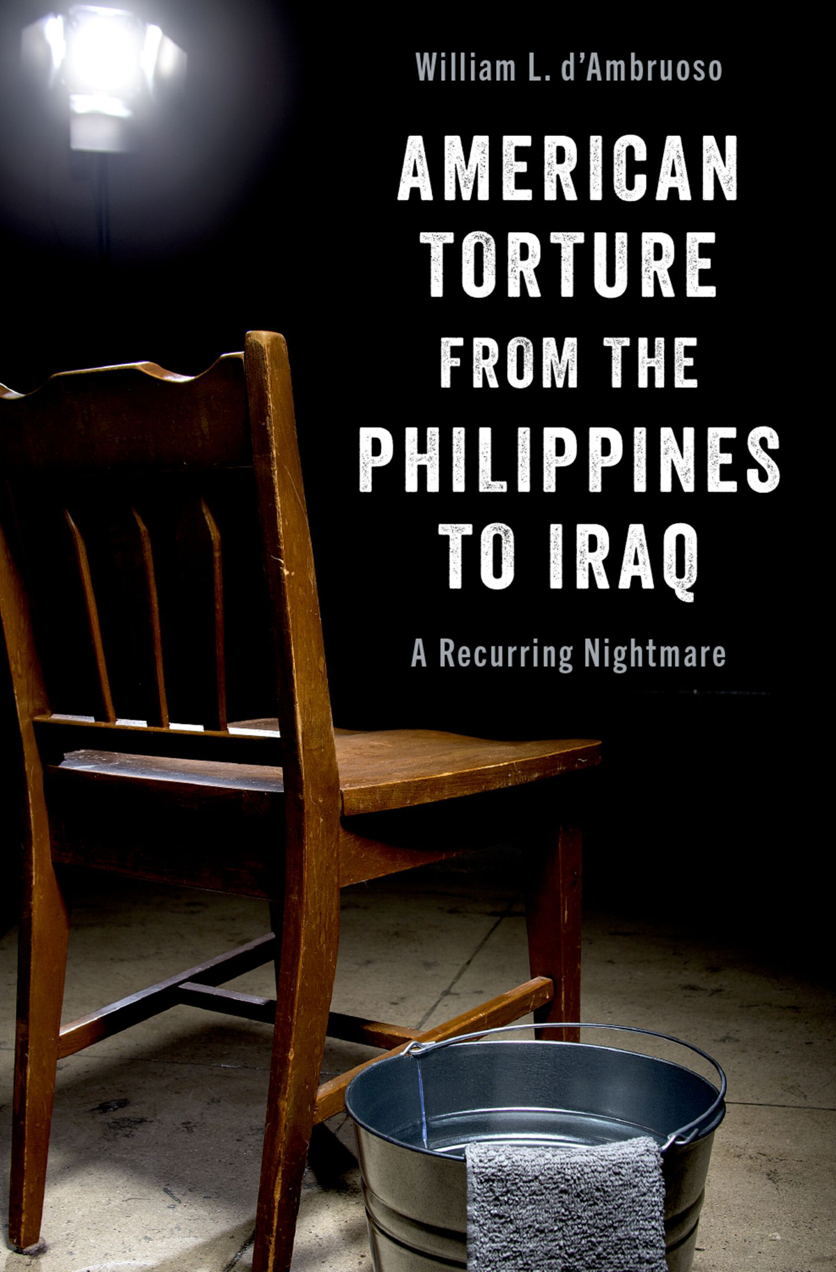 American Torture from the Philippines to Iraq A Recurring Nightmare - image 1