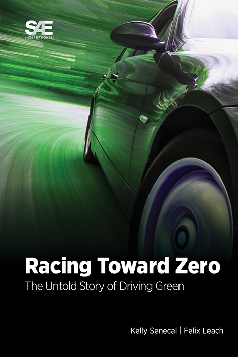 Racing Toward Zero The Untold Story of Driving Green Front Matter Print ISBN - photo 3