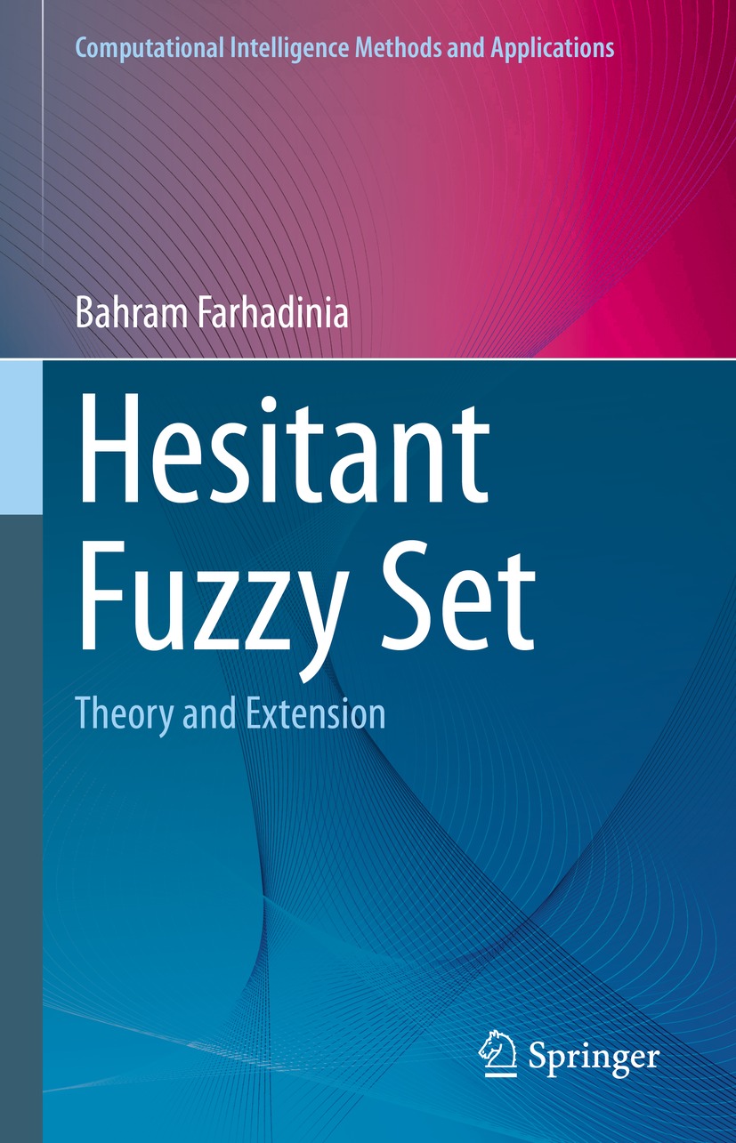 Book cover of Hesitant Fuzzy Set Computational Intelligence Methods and - photo 1