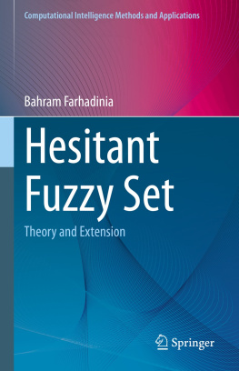 Bahram Farhadinia - Hesitant Fuzzy Set: Theory and Extension