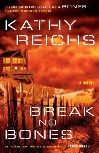 BREAK NO BONES By KATHY REICHS The ninth book in the Temperance Brennan - photo 1