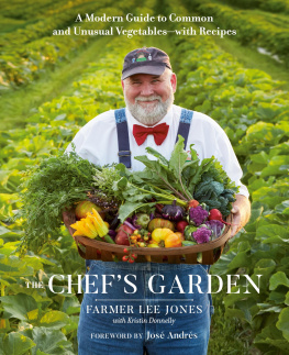 FARMER LEE JONES - The Chefs Garden: A Modern Guide to Common and Unusual Vegetables--with Recipes