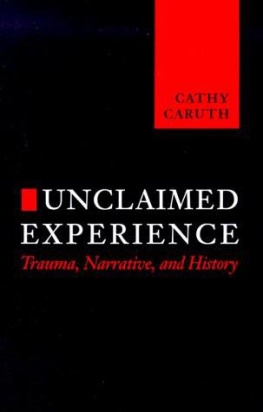 Cathy Caruth - Unclaimed Experience: Trauma, Narrative and History