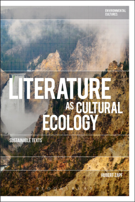 Hubert Zapf Literature as Cultural Ecology: Sustainable Texts