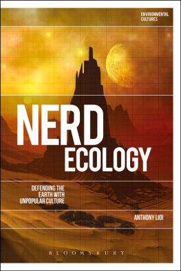 Anthony Lioi Nerd Ecology: Defending the Earth with Unpopular Culture