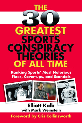 Elliott Kalb The 30 greatest sports conspiracy theories of all time: ranking sports most notorious fixes, cover-ups, and scandals