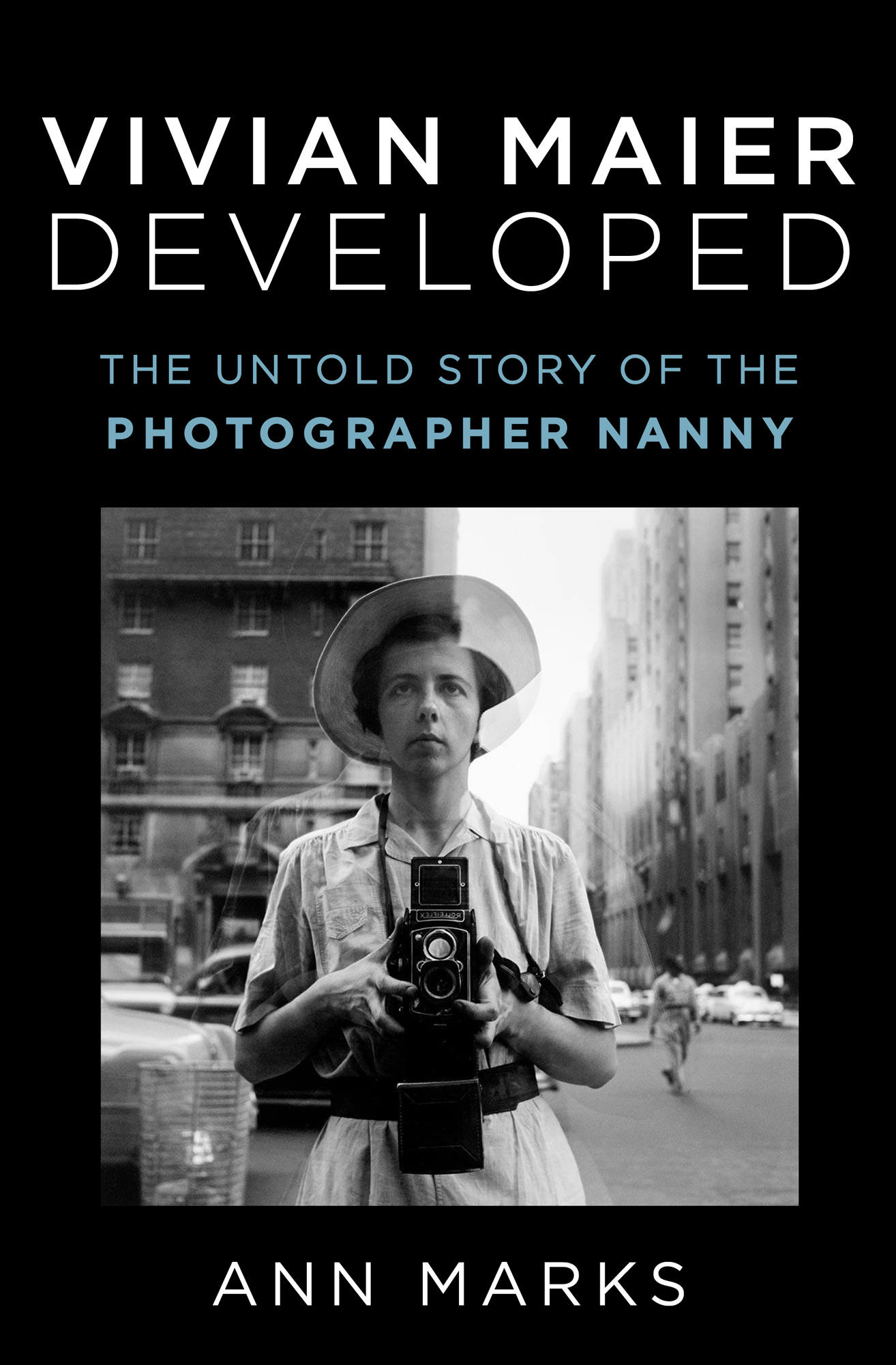 Vivian Maier Developed The Untold Story of the Photographer Nanny Ann Marks - photo 1
