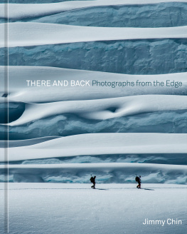 Jimmy Chin There and Back: Photographs from the Edge