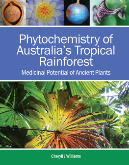 Cheryll J. Williams Phytochemistry of Australias Tropical Rainforest: Medicinal Potential of Ancient Plants