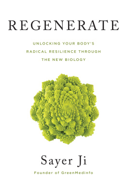 Sayer Ji - Regenerate: Unlocking Your Bodys Radical Resilience through the New Biology