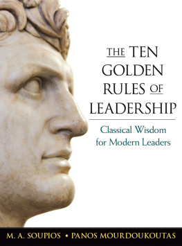 M. A. Soupios The Ten Golden Rules of Leadership: Classical Wisdom for Modern Leaders