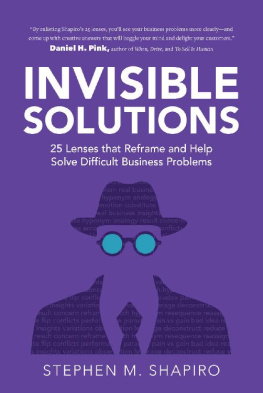 Stephen Shapiro - Invisible Solutions: 25 Lenses that Reframe and Help Solve Difficult Business Problems