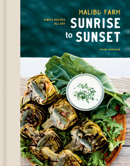 Helene Henderson - Malibu Farm Sunrise to Sunset: Simple Recipes All Day