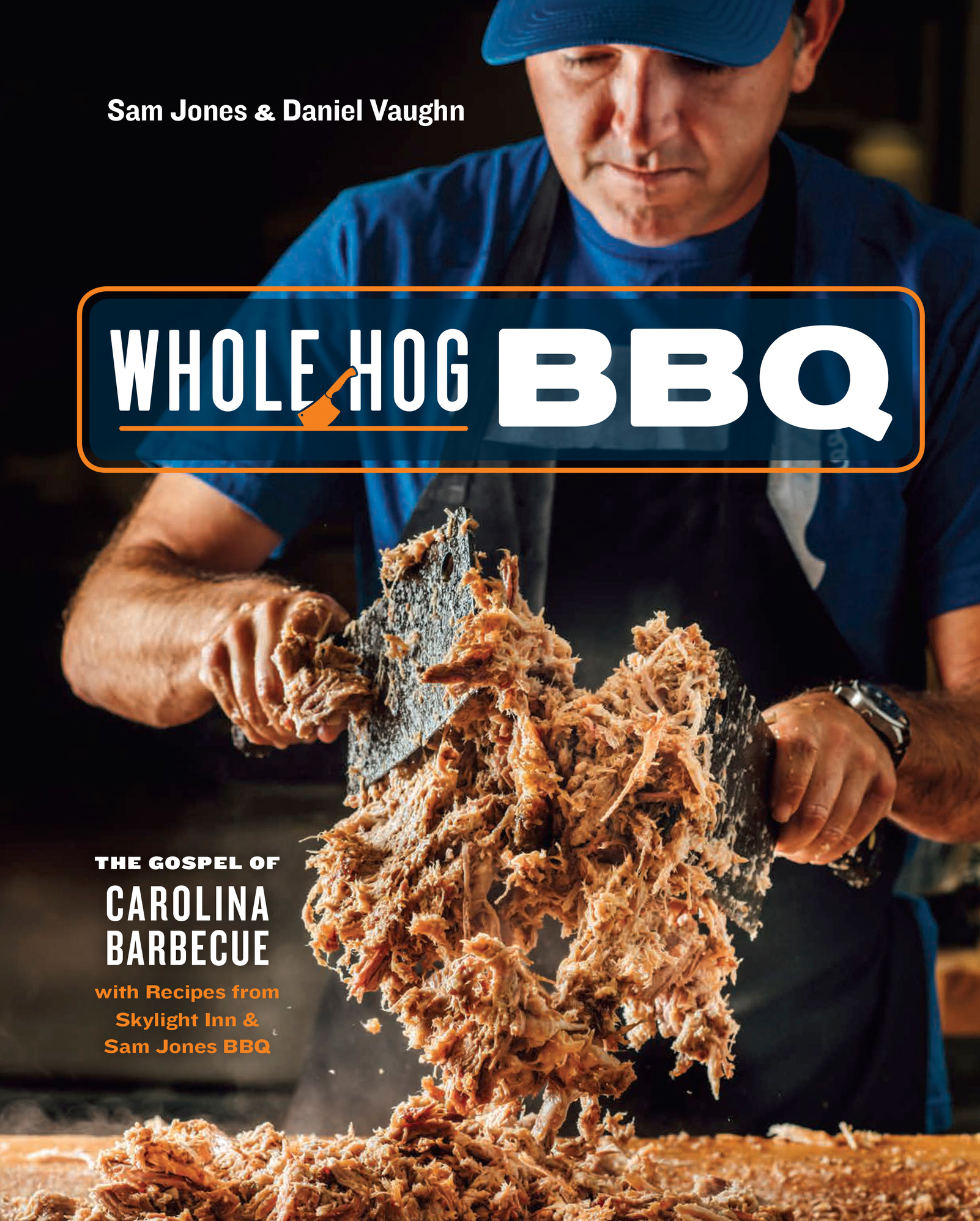 Whole Hog BBQ The Gospel of Carolina Barbecue with Recipes from Skylight Inn and Sam Jones BBQ - photo 1