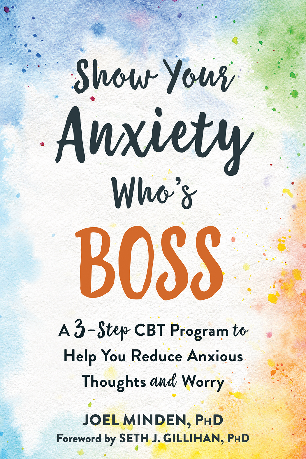 In Show Your Anxiety Whos Boss author Joel Minden has created a wonderful - photo 1