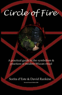 dEste Sorita - Circle of Fire: A practical guide to the symbolism & practices of modern Wiccan ritual