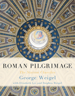 George Weigel - Roman Pilgrimage