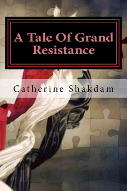 Catherine Shakdam A Tale Of Grand Resistance: Yemen, the Wahhabi, and the House of Saud