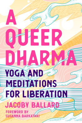 Ballard A Queer Dharma: Yoga and Meditations for Liberation