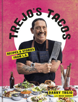 Danny Trejo - Trejos Tacos: Recipes and Stories from L.A.: A Cookbook