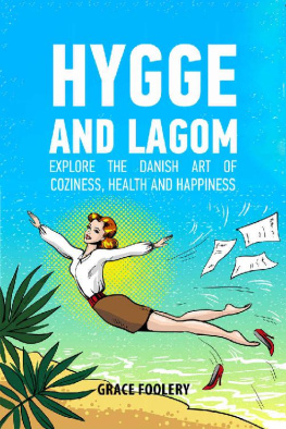 Grace Foolery - Hygge and Lagom: How Simple Pleasures Will Help You Lead a Cozy and Balanced Life, Improve Your Relationships and Boost Health