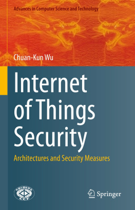Chuan-Kun Wu - Internet of Things Security: Architectures and Security Measures