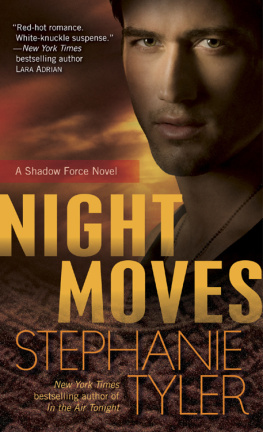 Stephanie Tyler Night Moves: A Shadow Force Novel