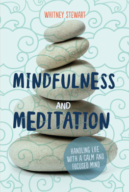 Whitney Stewart - Mindfulness and Meditation: Handling Life with a Calm and Focused Mind