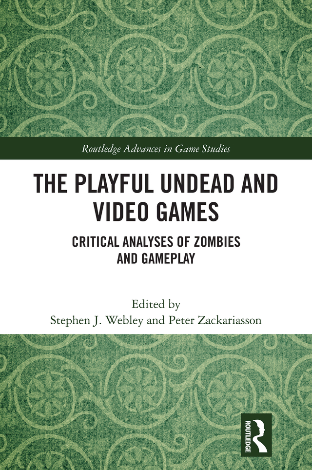 The Playful Undead and Video Games This book explores the central role of the - photo 1