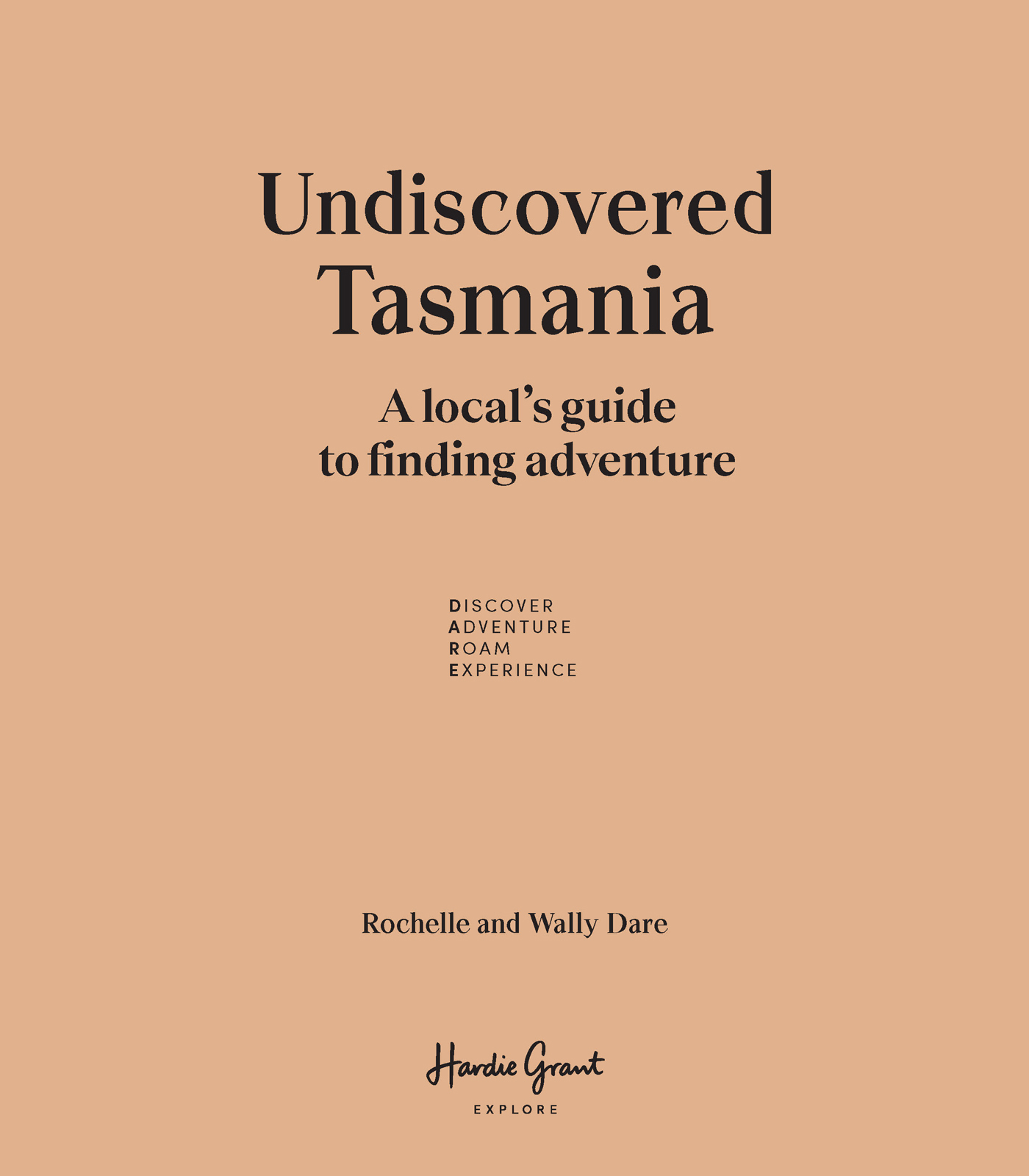 Undiscovered Tasmania D ISCOVER A DVENTURE R OAM E XPERIENCE - photo 2