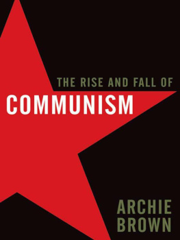 Archie Brown - The Rise and Fall of Communism