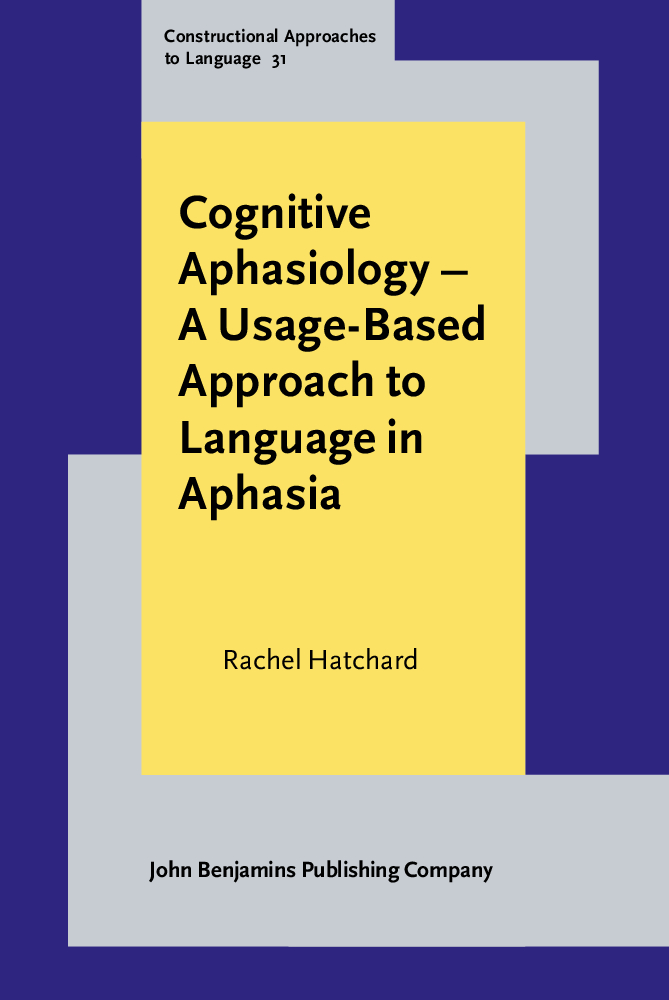 Cognitive Aphasiology A Usage-Based Approach to Language in Aphasia Rachel - photo 1