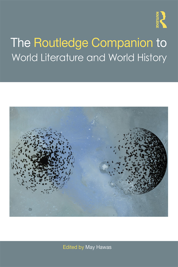 The Routledge Companion to World Literature and World History The Routledge - photo 1